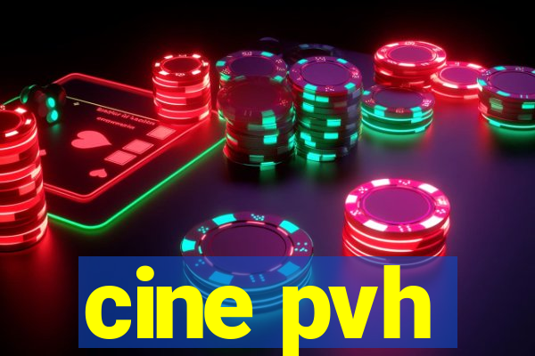 cine pvh