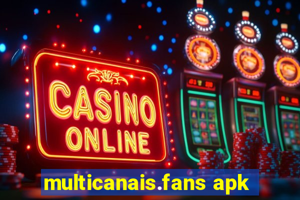 multicanais.fans apk