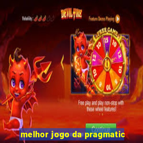 melhor jogo da pragmatic