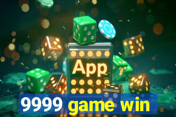 9999 game win