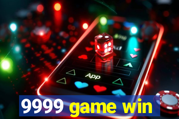 9999 game win