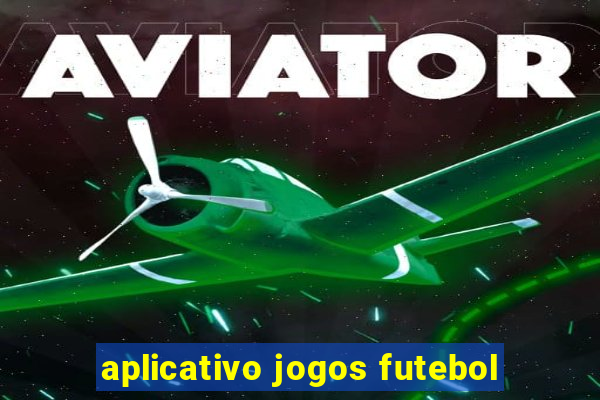 aplicativo jogos futebol