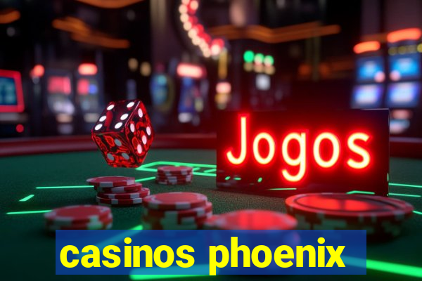 casinos phoenix