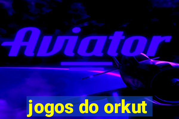 jogos do orkut