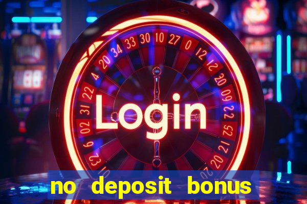 no deposit bonus casino 2017