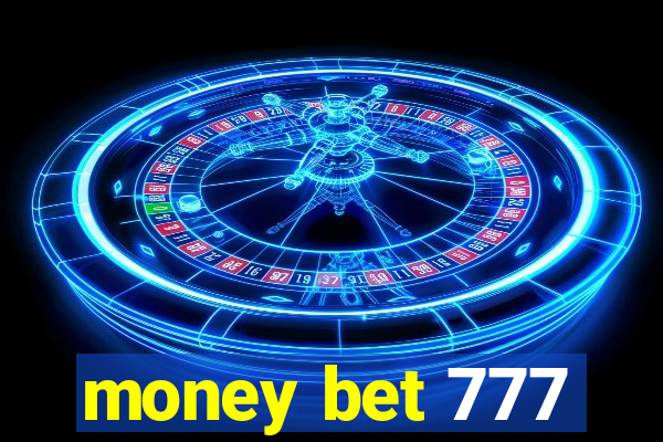 money bet 777