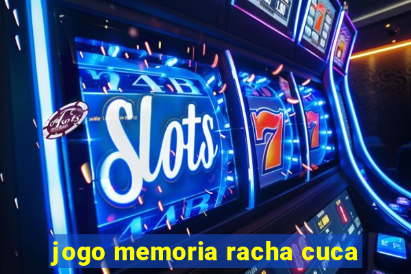 jogo memoria racha cuca