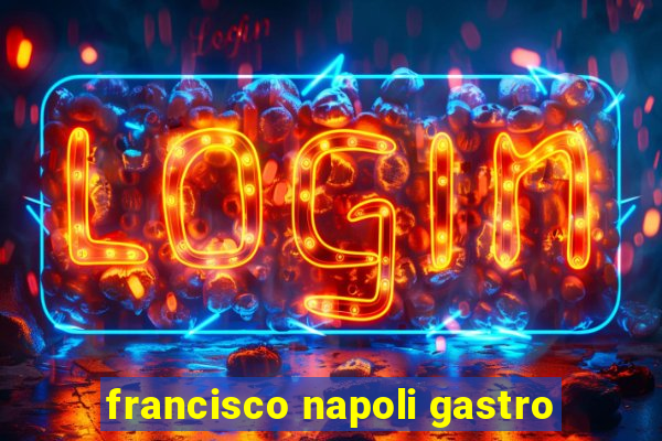 francisco napoli gastro