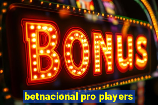 betnacional pro players