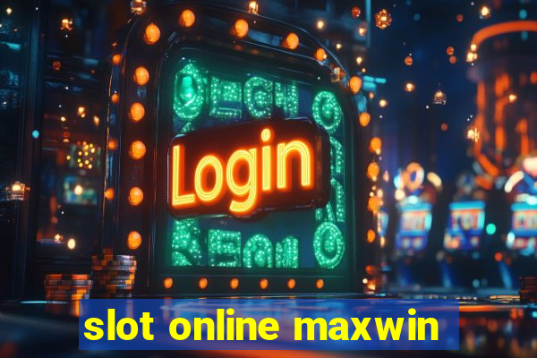 slot online maxwin