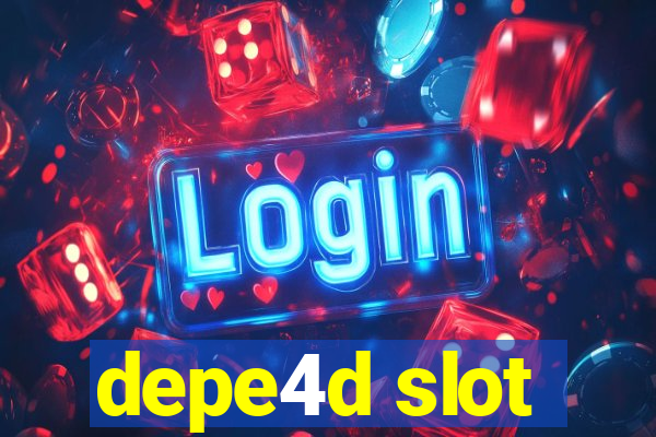 depe4d slot