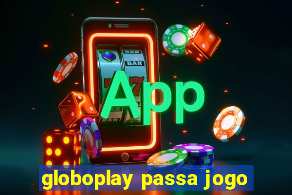 globoplay passa jogo