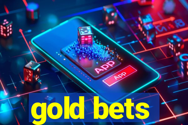 gold bets