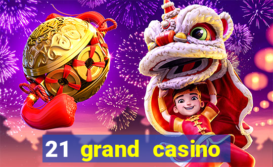 21 grand casino free spins