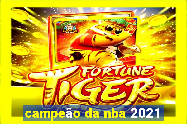 campeão da nba 2021