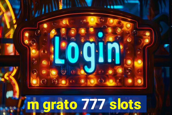 m grato 777 slots