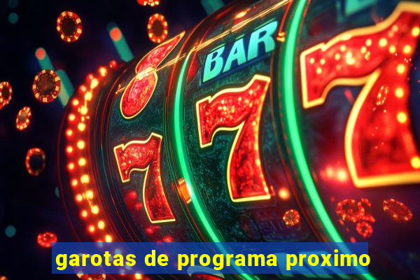 garotas de programa proximo