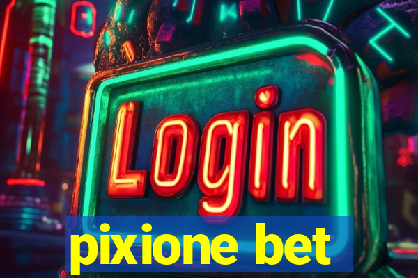 pixione bet