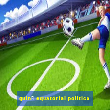 guin茅 equatorial politica