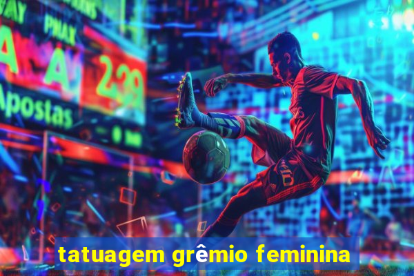 tatuagem grêmio feminina