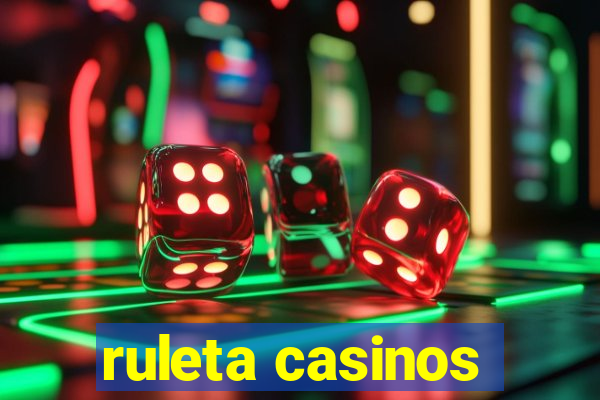 ruleta casinos