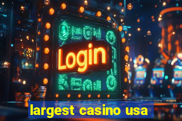 largest casino usa