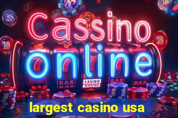 largest casino usa