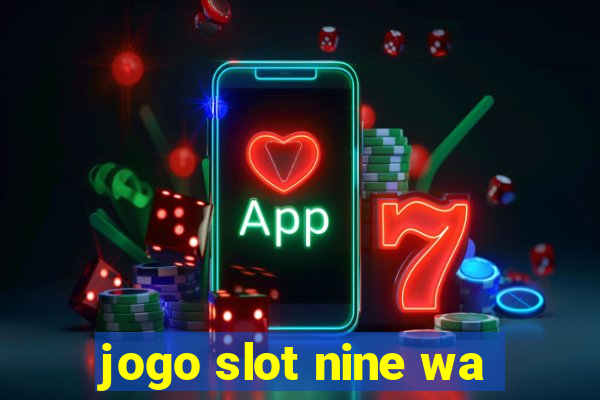 jogo slot nine wa