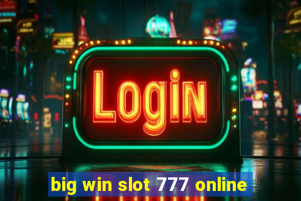 big win slot 777 online