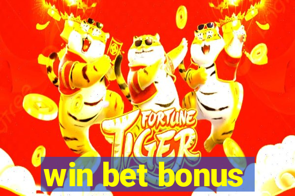 win bet bonus