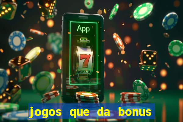 jogos que da bonus sem depósito