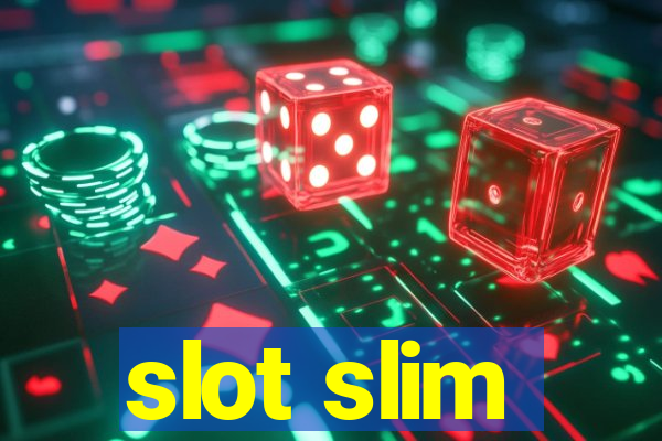 slot slim