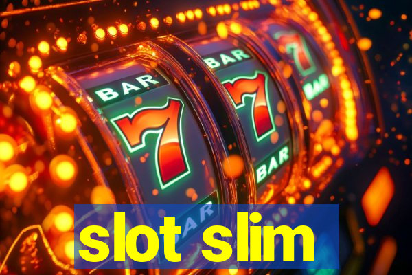 slot slim