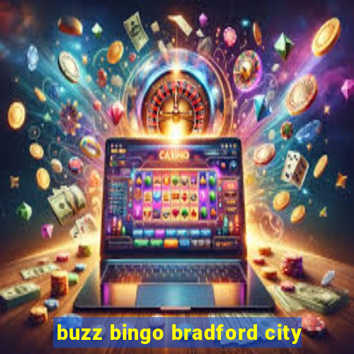 buzz bingo bradford city