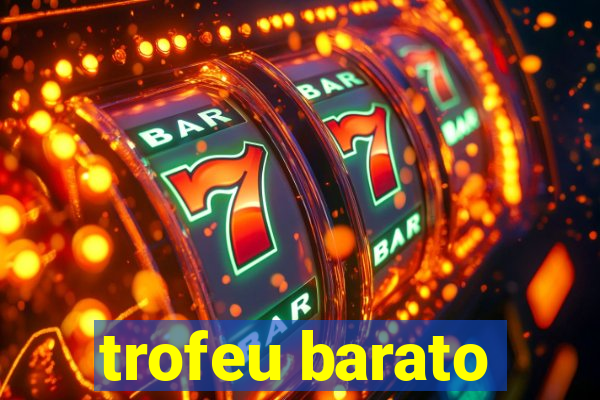 trofeu barato