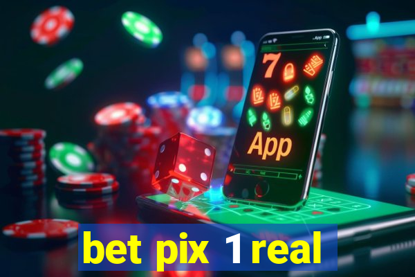 bet pix 1 real