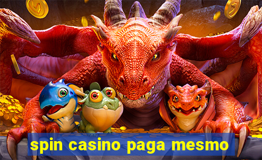 spin casino paga mesmo