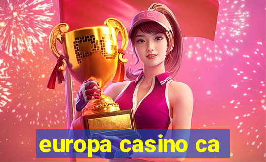 europa casino ca