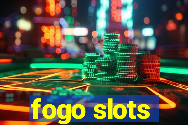 fogo slots