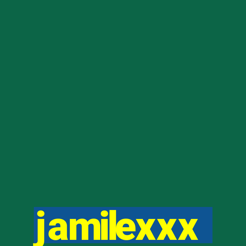 jamilexxx