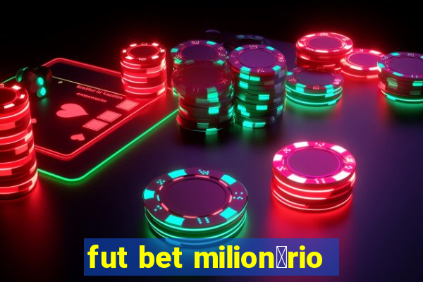 fut bet milion谩rio