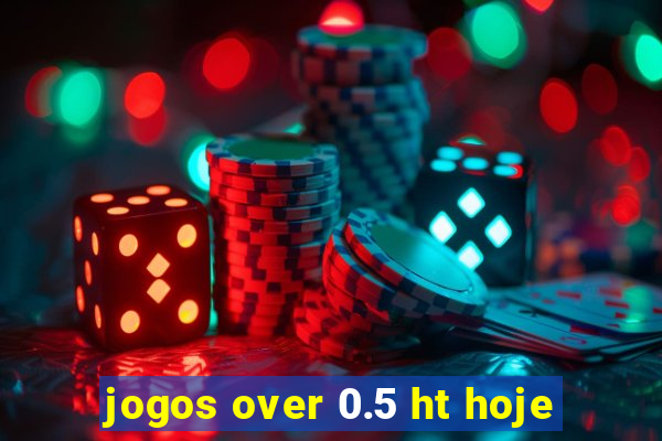 jogos over 0.5 ht hoje