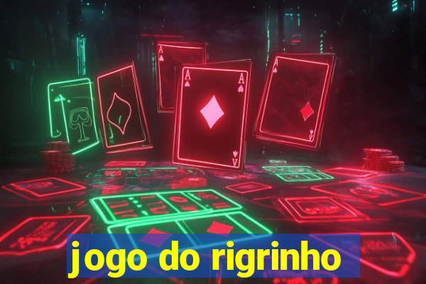 jogo do rigrinho