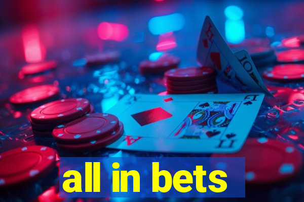 all in bets