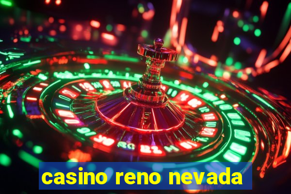 casino reno nevada