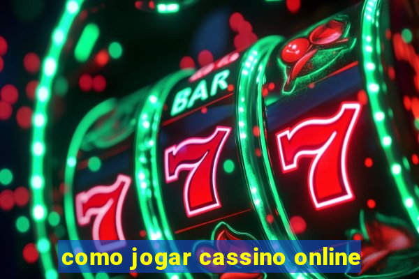 como jogar cassino online