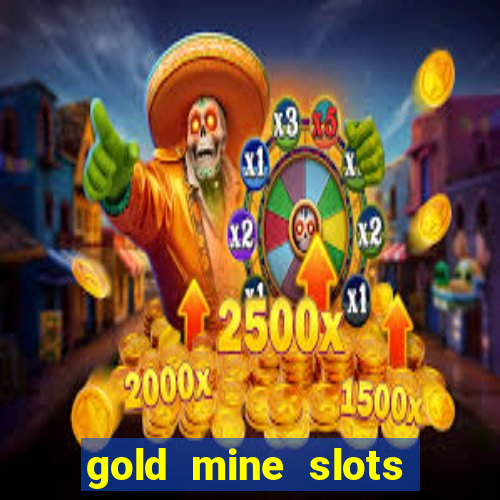 gold mine slots real money