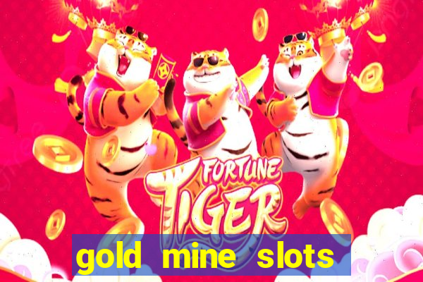 gold mine slots real money