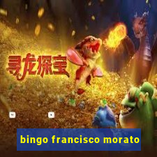 bingo francisco morato