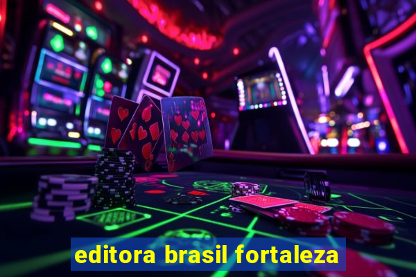 editora brasil fortaleza